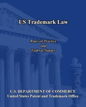 Paperback US Trademark Law: Rules of Practice and Federal Statues Book