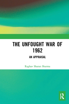 Paperback The Unfought War of 1962: An Appraisal Book