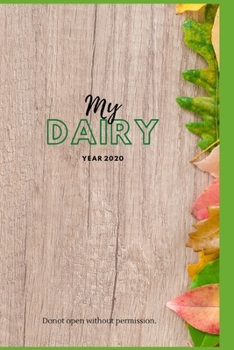 My dairy year 2020: Do not open without permission, liner journal.