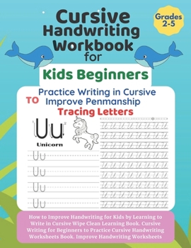 Paperback Cursive Handwriting Workbook for Kids Beginners: How to Improve Handwriting for Kids by Learning to Write in Cursive Wipe Clean Learning Book. Cursive Book