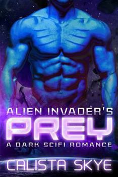 Paperback Alien Invader's Prey: A Dark Scifi Romance Book