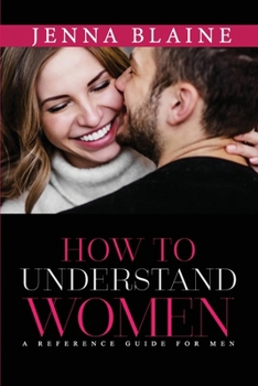 Paperback How to Understand Women: A Reference Guide For Men Book