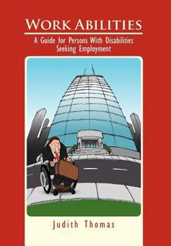 Hardcover Work Abilities: A Guide for Persons With Disabilities Seeking Employment Book