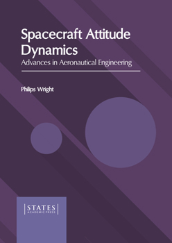 Hardcover Spacecraft Attitude Dynamics: Advances in Aeronautical Engineering Book