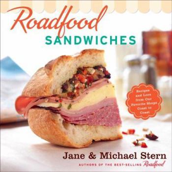 Paperback Roadfood Sandwiches: Recipes and Lore from Our Favorite Shops Coast to Coast Book