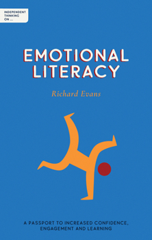 Paperback Independent Thinking on Emotional Literacy: A Passport to Increased Confidence, Engagement and Learning Book