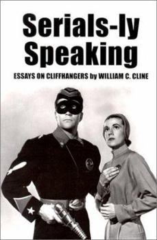 Paperback Serials-ly Speaking: Essays on Cliffhangers Book