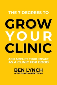 Paperback Grow Your Clinic: And amplify your impact as a clinic for good Book