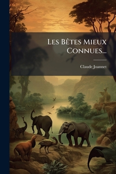 Paperback Les Bêtes Mieux Connues... [French] Book