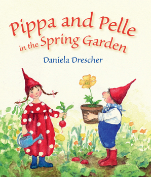 Pippa and Pelle in the Spring Garden - Book  of the Pippa and Pelle