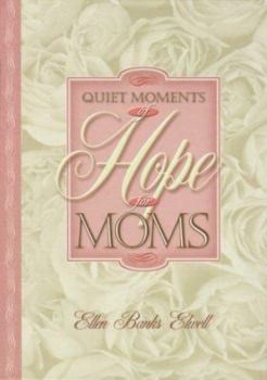 Hardcover Quiet Moments of Hope for Moms Book