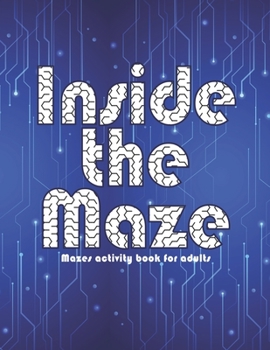 Paperback inside the maze: mazes activity book for adults Book