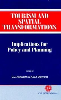 Tourism and Spatial Transformations Implications for Policy and Planning