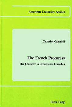 The French Procuress: Her Character in Renaissance Comedies