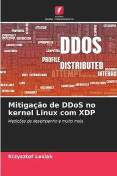 Paperback Mitigação de DDoS no kernel Linux com XDP [Portuguese] Book