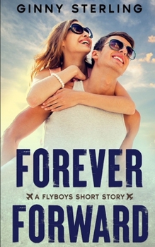 Forever Forward: A Novella (Flyboys) - Book  of the Flyboys