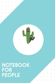 Notebook for People: Dotted Journal with Cool like a Cactus Design - Cool Gift for a friend or family who loves funny presents! | 6x9" | 180 White ... Brainstorming, Journaling or as a Diary