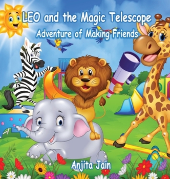 Hardcover Leo and the Magic Telescope: Adventure of Making Friends Book