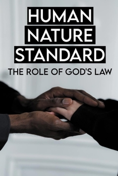 Human Nature Standard: The Role Of God's Law: God'S Law Of Love