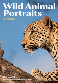 Paperback Wild Animal Portraits: A Visual Tour Book