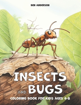 Paperback Insects and Bugs: Coloring Book for kids Ages 4-8 with Ant, Grasshopper, Lady Bug, and Much More Book