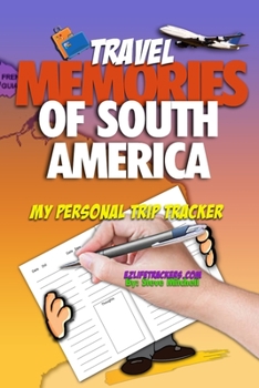 Paperback Travel Memories of South America: My Personal Trip Tracker Book
