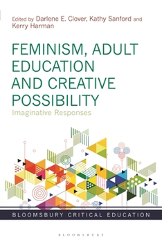 Paperback Feminism, Adult Education and Creative Possibility: Imaginative Responses Book