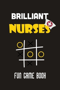 Paperback Brilliant Nurses fun game book: Nurse tic tac toe fun game book, Christmas Game Nurse Boys and Girls, Fun and Challenge to Play when you are on travel Book