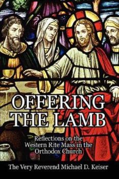 Paperback Offering the Lamb: Reflections on the Western Rite Mass in the Orthodox Church Book