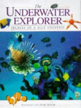 Hardcover The Underwater Explorer: Secrets of a Blue Universe (Handbook Series) Book
