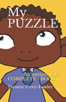 Paperback My PUZZLE - COMPLETE BOOK 1: An Autism Tale (1) Book