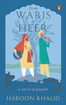 Hardcover From Waris to Heer: A Novel of Punjab Book