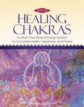 Paperback Healing Chakras: Awaken Your Body's Energy System for Complete Health, Happiness, and Peace [With CD (Audio)] Book