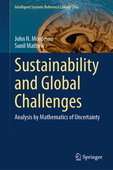 Hardcover Sustainability and Global Challenges: Analysis by Mathematics of Uncertainty Book