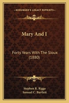 Paperback Mary And I: Forty Years With The Sioux (1880) Book