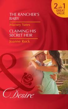 The Rancher's Baby / Claiming His Secret Heir