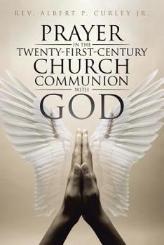 Paperback Prayer in the Twenty-First-Century Church: Communion with God Book