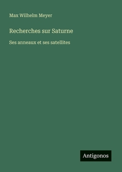 Paperback Recherches sur Saturne: Ses anneaux et ses satellites [French] Book