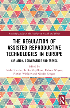 Paperback The Regulation of Assisted Reproductive Technologies in Europe: Variation, Convergence and Trends Book