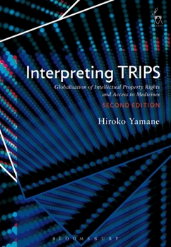 Hardcover Interpreting Trips: Globalisation of Intellectual Property Rights and Access to Medicines Book