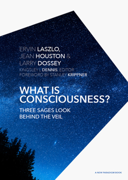Hardcover What Is Consciousness?: Three Sages Look Behind the Veil Book