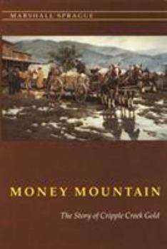 Paperback Money Mountain: The Story of Cripple Creek Gold Book