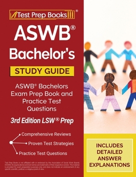 Paperback ASWB Bachelor's Study Guide: ASWB Bachelors Exam Prep Book and Practice Test Questions [3rd Edition LSW Prep] Book