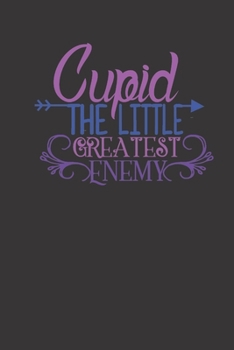 cupid the little greatest enemy: small lined Cupid Love Quotes Notebook / Travel Journal to write in (6'' x 9'') 120 pages