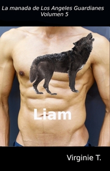 Paperback Liam: La manada de los Ángeles Guardianes, Volumen 5 [Spanish] Book