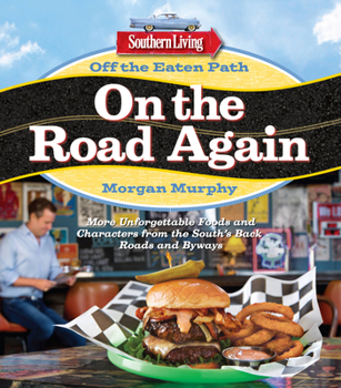 Paperback Southern Living Off the Eaten Path: On the Road Again: More Unforgettable Foods and Characters from the South's Back Roads and Byways Book