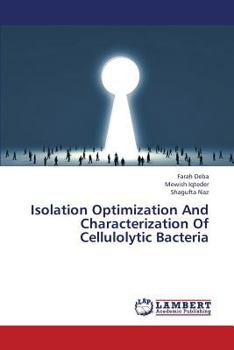 Paperback Isolation Optimization And Characterization Of Cellulolytic Bacteria Book