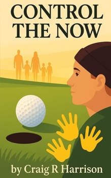 Paperback Control the Now: A Young Adult’s Story of Cancer, Courage, and Choosing Today Book