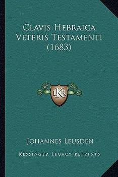 Paperback Clavis Hebraica Veteris Testamenti (1683) [Latin] Book