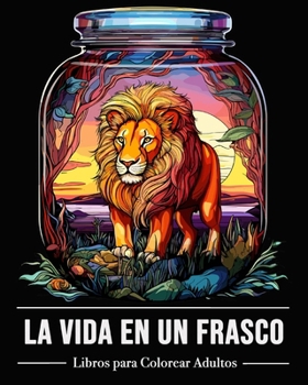 Paperback Libros para Colorear Adultos: La Vida en un Frasco [Spanish] Book